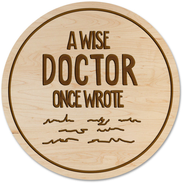 Doctor Coasters Coaster LazerEdge Maple A Wise Doctor Once Wrote 
