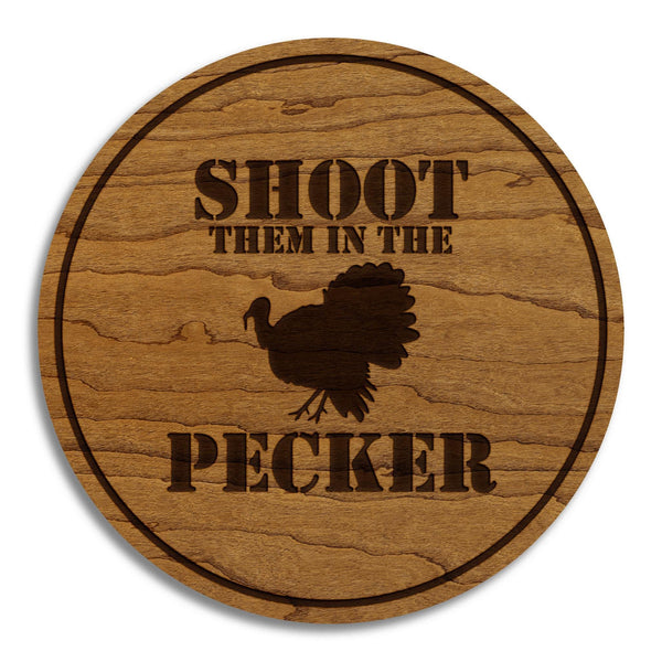 Shoot Them in the Pecker - Turkey Hunting Coaster - Crafted from Cherry or Maple Wood