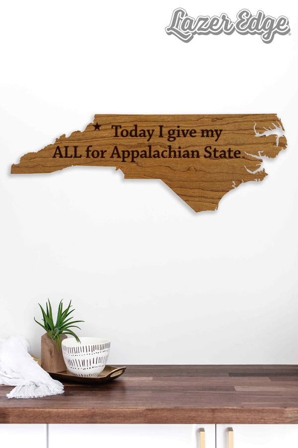 Appalachian State University Today I Give my All Wall Hanging - Crafted from Cherry or Maple Wood - App State Mountaineers