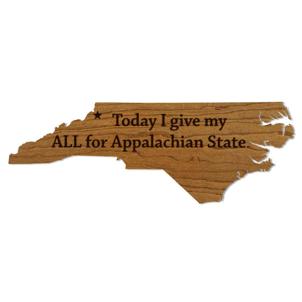 Appalachian State University Today I Give my All Wall Hanging - Crafted from Cherry or Maple Wood - App State Mountaineers
