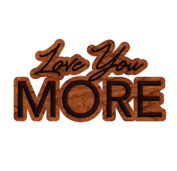 "Love You More" Magnet