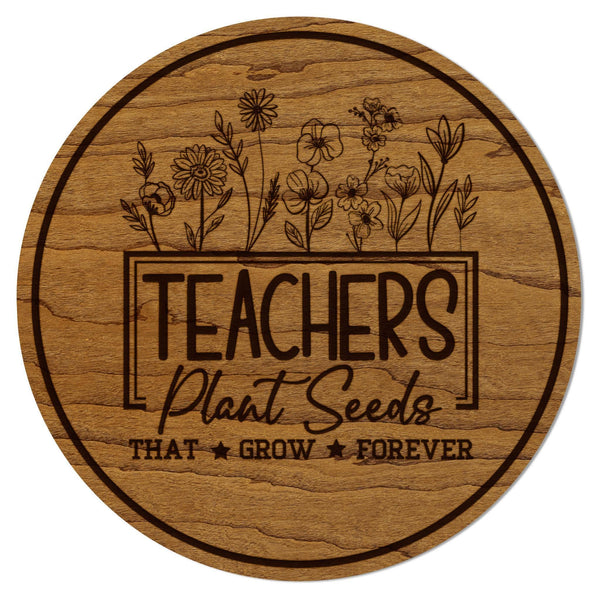 Teachers Plant Seeds Coaster – Crafted from Cherry or Maple Wood