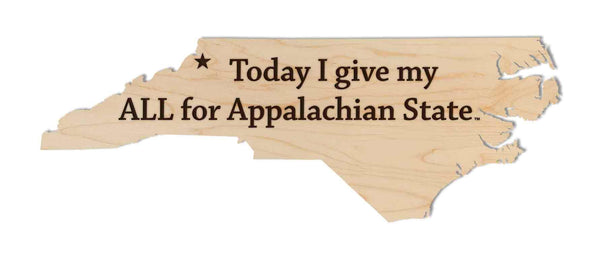 Appalachian State University Today I Give my All Wall Hanging - Crafted from Cherry or Maple Wood - App State Mountaineers