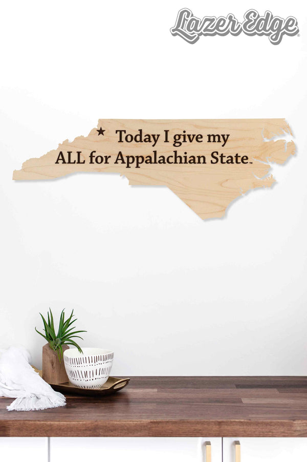 Appalachian State University Today I Give my All Wall Hanging - Crafted from Cherry or Maple Wood - App State Mountaineers