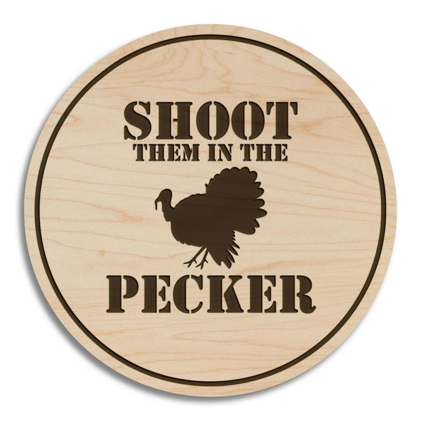 Shoot Them in the Pecker - Turkey Hunting Coaster - Crafted from Cherry or Maple Wood