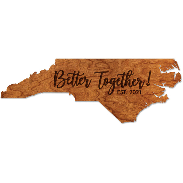 Custom North Carolina Wedding Wall Hanging - "Better Together!" Custom Established Date Wall Hanging LazerEdge Standard Cherry 