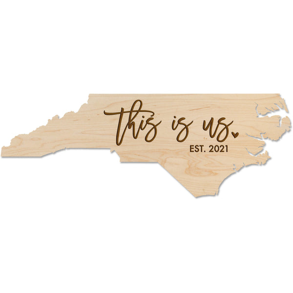 Custom North Carolina Wedding Wall Hanging - "This is Us" Custom Established Date Wall Hanging LazerEdge Standard Maple 