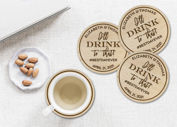 Custom Wedding Coaster - "I'll Drink to That!" Custom Names and Date Coaster Shop LazerEdge 