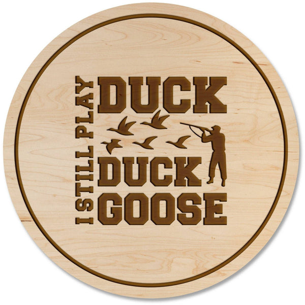 Duck Hunting Coaster - "I still play duck duck goose" Coaster Shop LazerEdge Maple 