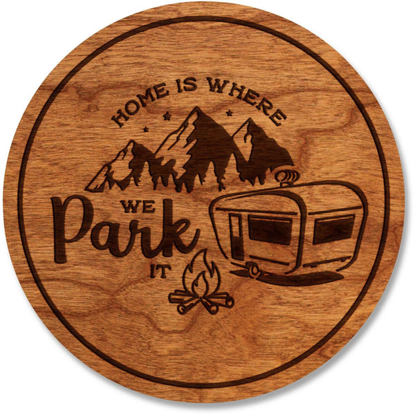 "Home is Where We Park It" Coaster Coaster LazerEdge Cherry 
