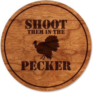 Turkey Hunting Coaster - Shoot Them in the Pecker Coaster Shop LazerEdge Cherry 